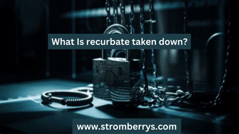 Recurbate Taken Down: Implications for Users and the Industry